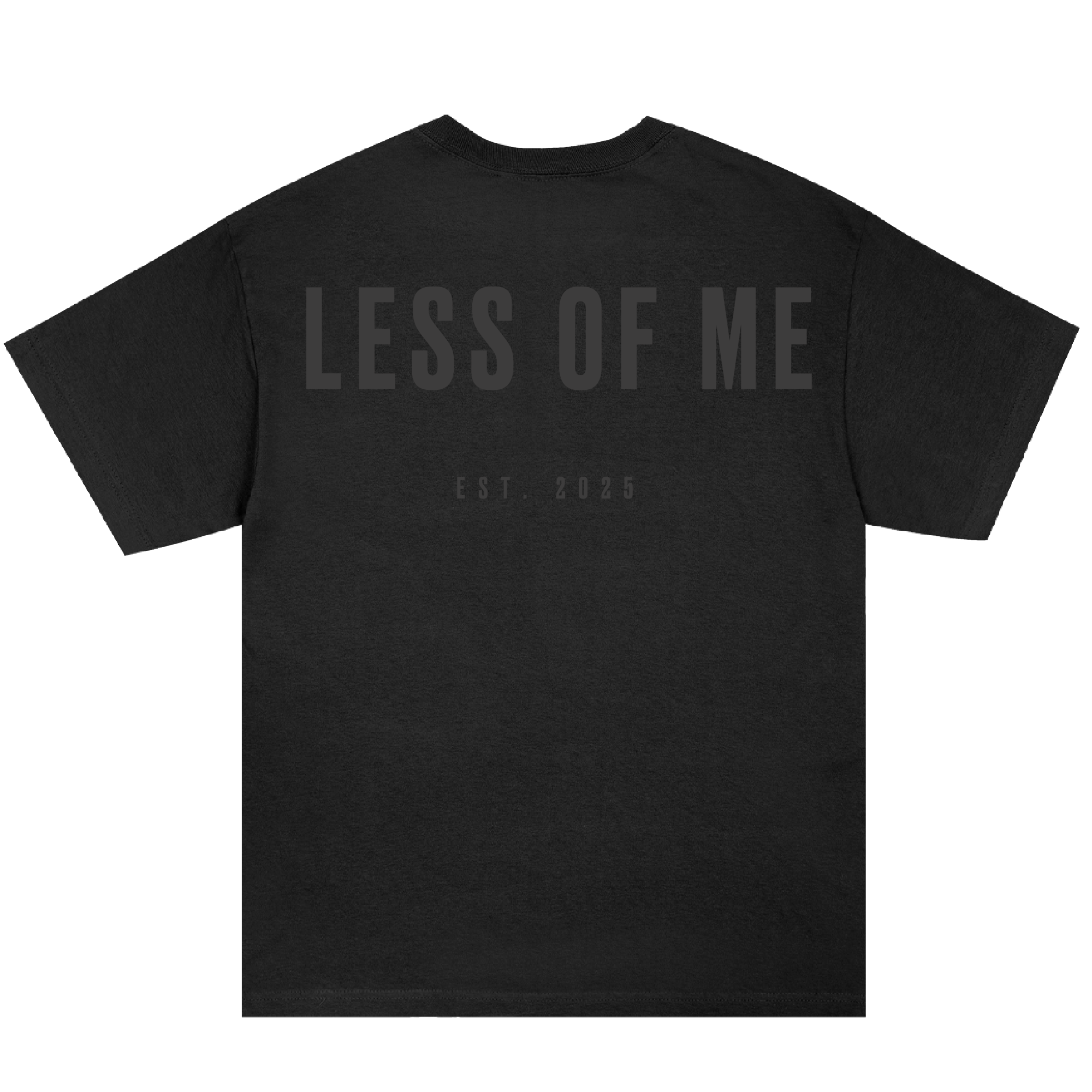 Less of Me Tee