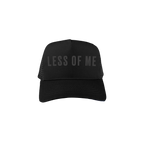 Less of Me Trucker Cap